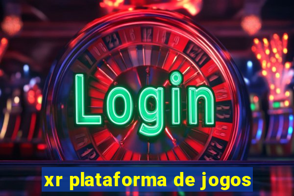 xr plataforma de jogos